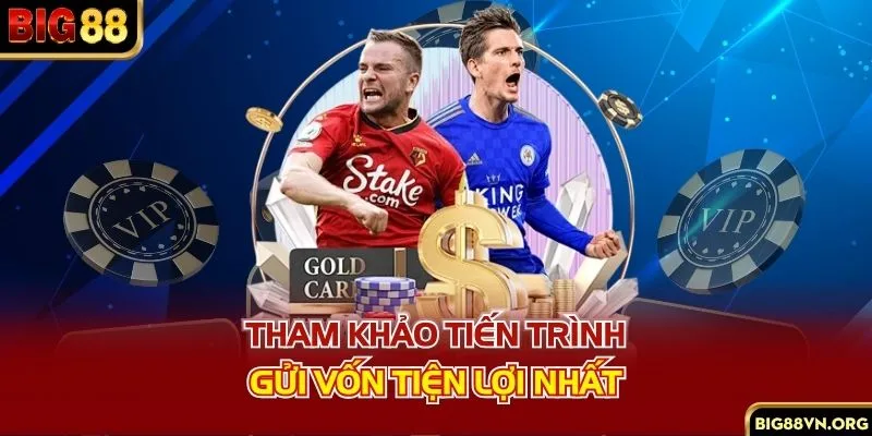 Tham khảo tiến trình gửi vốn tiện lợi nhất