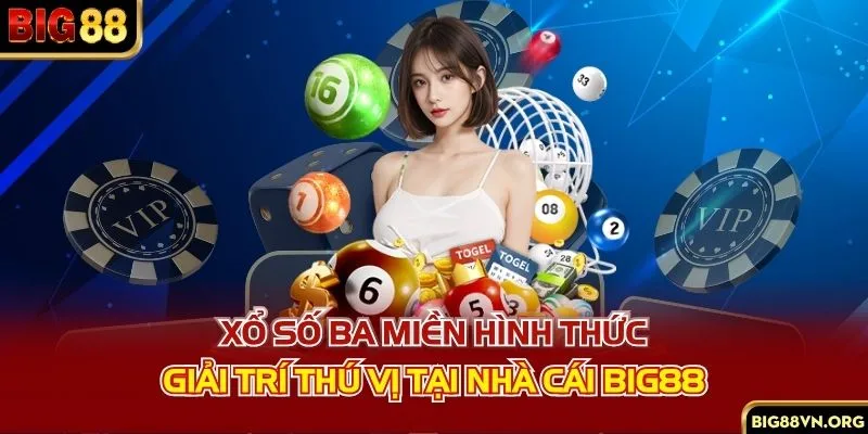 Xổ Số Ba Miền - Hình Thức Giải Trí Thú Vị Tại Nhà Cái BIG88